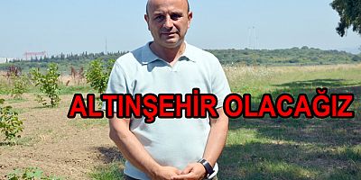 ALTINOVA YEŞİL ALTINŞEHİR OLACAK