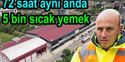 ALTINOVADA AFETTE 5 BİN KİŞİLİK YEMEK ÇIKARTABİLİYORUZ