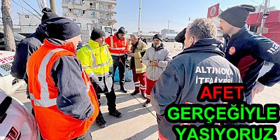 ALTINOVADA DA AFET GERÇEĞİYLE YAŞIYORUZ