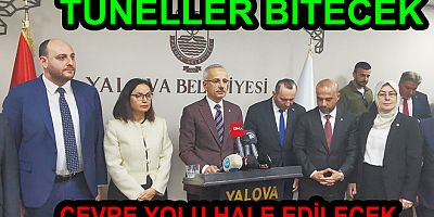 ARMUTLU TÜNELLERİNİ ve ÇEVRE YOLUNU BİTİRECEĞİZ