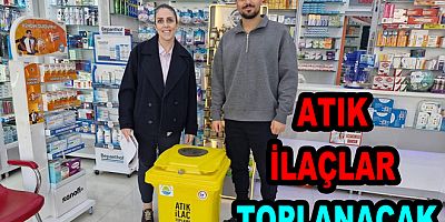 ATIK İLAÇLAR ECZANEDE TOPLANACAK