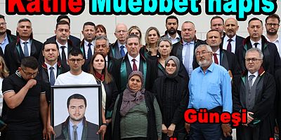 AVUKAT ZEKERİYA POLAT’IN KATİLİNE AĞIRLAŞTIRILMIŞ MÜEBBET HAPİS