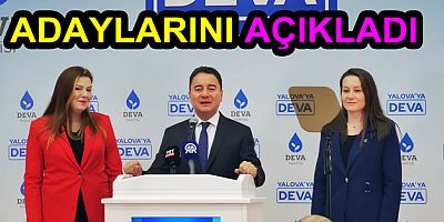 BABACAN DEVA YALOVA ADAYINI AÇIKLADI