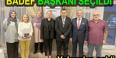 BADEF BAŞKANLIĞINA ŞENGÜL TANIR SEÇİLDİ