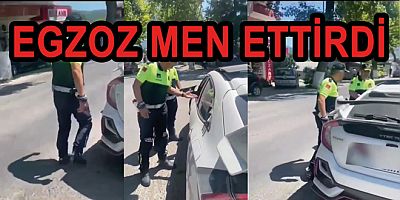 BAĞIRAN EGZOZ TRAFİKTEN MEN ETTİRDİ