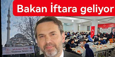 BAKAN BAYRAKTAR İFTARA GELİYOR