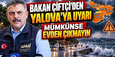 BAKAN ÇİFTÇİ’DEN YALOVA’YA TURUNCU ALARM