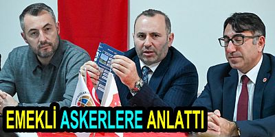 BAŞKAN TUTUK EMEKLİ ASKERLERE ANLATTI