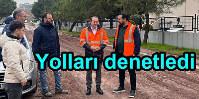 BAŞKAN YELE SAHADAKİ ÇALIŞMALARI DENETLEDİ