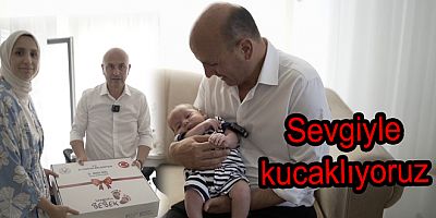 BEBEKLERİMİZİ SEVGİYLE KUCAKLIYORUZ