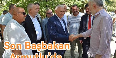 BİNALİ YILDIRIM ARMUTLU'DA
