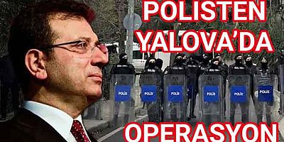 BOĞAZİÇİ OPERASYONU YALOVA’YA SIÇRADI