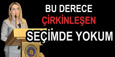 BU DERECE ÇİRKİNLEŞEN YTSO SEÇİMİNDE YOKUM