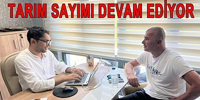 ÇİFTÇİLERİN TARIM SAYIMI DEVAM EDİYOR