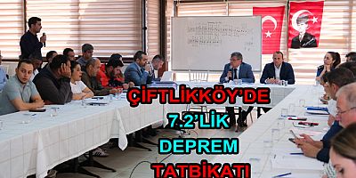 ÇİFTLİKKÖY’DE EŞ ZAMANLI SANAL DEPREM TATBİKATI YAPILDI