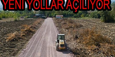 ÇİFTLİKKÖY’DE YENİ YOLLAR AÇILIYOR