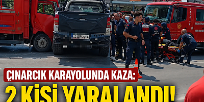 ÇINARCIK KARAYOLUNDA KAZADA 2 KİŞİ YARALANDI