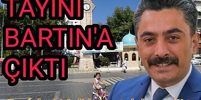 ÇINARCIK KAYMAKAMI ATAK BARTIN VALİ YARDIMCISI OLDU