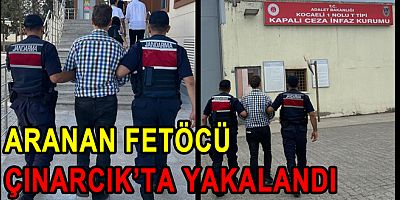 ÇINARCIK’TA FİRARİ FETÖ ZANLISI YAKALANDI