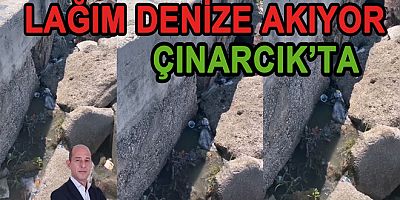 ÇINARCIK’TA LAĞIM DENİZE AKIYOR