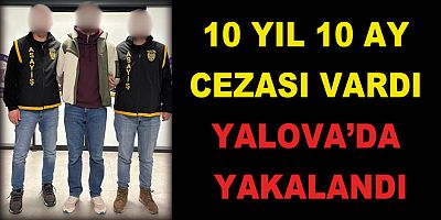 ÇOCUK TACİZİNDEN ARANAN HÜKÜMLÜ YALOVA’DA YAKALANDI