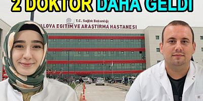 DÂHİLİYE VE ORTOPEDİ DOKTORLARI YALOVA’DA BAŞLADI