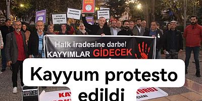 DEM VE CHP YALOVA DA KAYYUM KARARINI PROTESTO ETTİLER