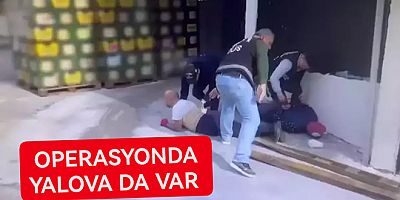 DEPO SOYGUNU OPERASYONU YALOVA'YA SIÇRADI