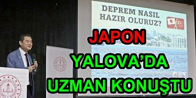 DEPREM UZMANI JAPON YALOVA DA KONUŞTU