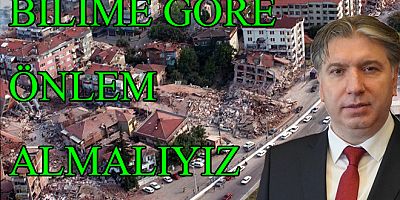 DEPREMLERE HAZIRLIKLI OLMADA BİLİM YOL GÖSTERİCİDİR