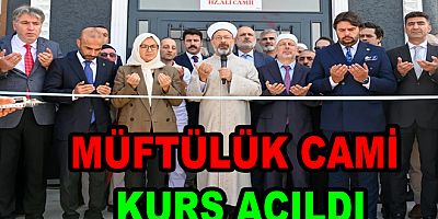 DİB BAŞKANI ERBAŞ CAMİ VE KURS AÇTI