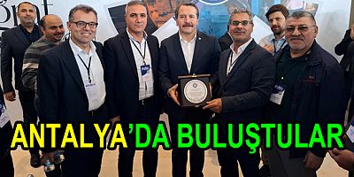 EĞİTİMCİLER ANTALYA’DA BULUŞTU