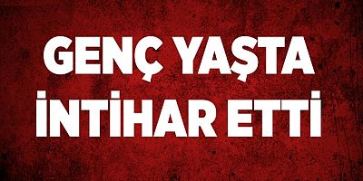 ERİKLİ YAYLASINDA KAMP YAPAN GENÇ İNTİHAR ETTİ