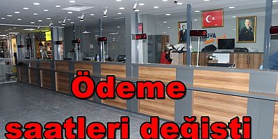 FATURA ÖDEME SAATLERİ DEĞİŞTİ