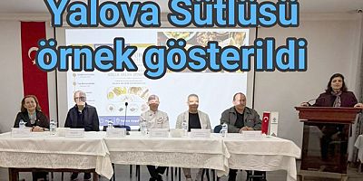 GASTRONOMİDE “YALOVA SÜTLÜSÜ” ÖRNEK GÖSTERİLDİ