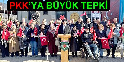 GAZİ VE ŞEHİT AİLELERİNDEN PKK’YA TEPKİ