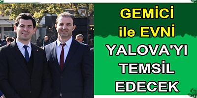 GEMİCİ VE EVNİ YALOVA'YI TEMSİL EDECEK