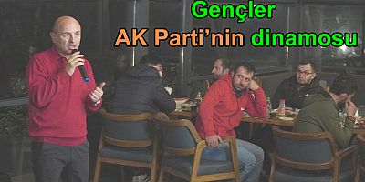 Gençler AK Parti’nin dinamosu