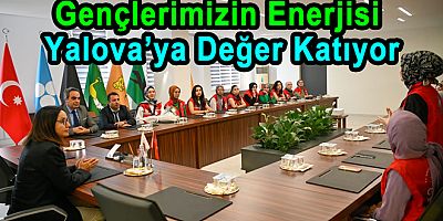 GENÇLERİMİZİN ENERJİSİ YALOVA’YA DEĞER KATIYOR