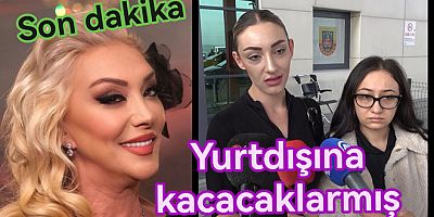 GÜLLÜ'NÜN KIZI VE ARKADAŞI YURTDIŞINA KAÇMAK İSTERKEN YAKALANDI