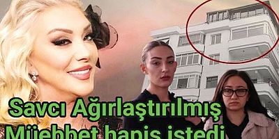 GÜLLÜ'NÜN KIZINA AĞIRLAŞTIRILMIŞ MÜEBBET İSTENDİ
