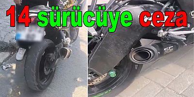 Gürültü Çıkaran Egzoz Sürücüleri Ceza Yedi!