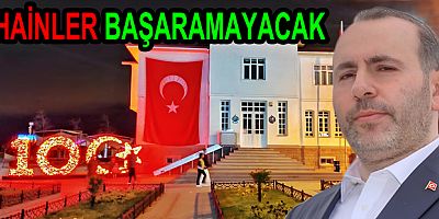 HAİNLER HİÇBİR ZAMAN AMAÇLARINA ULAŞAMAYACAKLAR