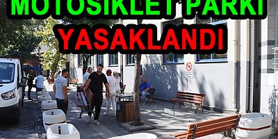 HALK EĞİTİM ÖNÜNE MOTOR PARKI YASAKLANDI