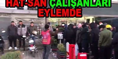HAT-SAN TERSANESİ İŞÇİLERİ ALACAKLARINI İSTİYOR