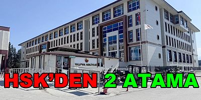 HSK’DAN YALOVA ADLİYESİNDE İKİ ÖNEMLİ ATAMA