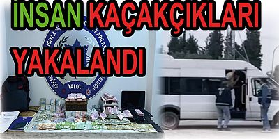 İNSAN KAÇAKÇILARI YALOVA’DA TUTUKLANDI