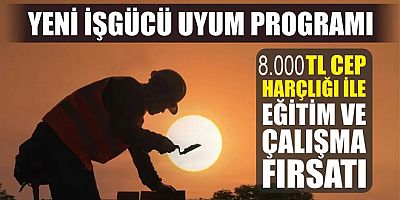 İŞGÜCÜ UYUM PROGRAMI BAŞLIYOR