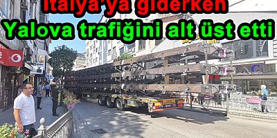 İTALYA’YA GİDEN TIR YALOVA TRAFİĞİNİ FELÇ ETTİ