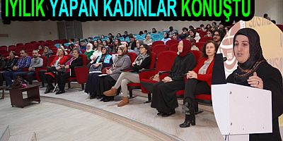 İYİLİK YAPAN KADINLAR KONUŞTU